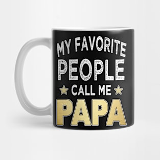 papa my favorite people call me papa Mug